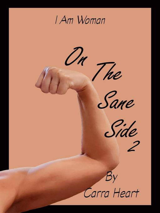 Title details for On the Sane Side 2 by Carra Heart - Available